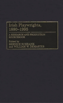 Hardcover Irish Playwrights, 1880-1995: A Research and Production Sourcebook Book