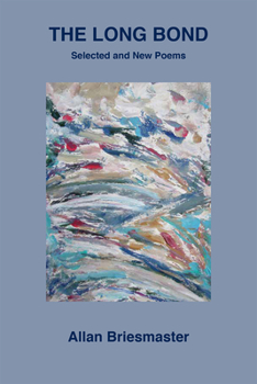 Paperback The Long Bond: Selected and New Poems Volume 270 Book