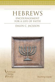 Paperback Hebrews Annual Bible Study Teaching Guide: Encouragement for a Life of Faith Book