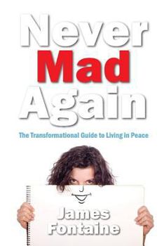 Paperback Never Mad Again: The Transformational Guide to Live a Life in Peace Book