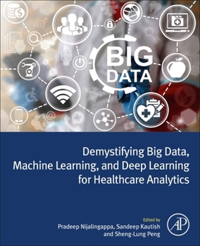 Paperback Demystifying Big Data, Machine Learning, and Deep Learning for Healthcare Analytics Book