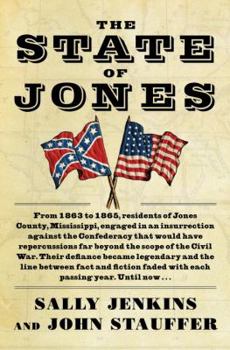 Hardcover The State of Jones: The Small Southern County That Seceded from the Confederacy Book