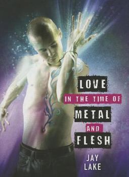 Hardcover Love in the Time of Metal and Flesh Book