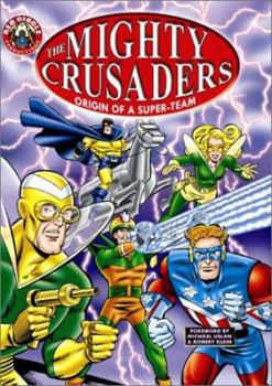 Paperback The Mighty Crusaders: Origin of a Super-Team Book