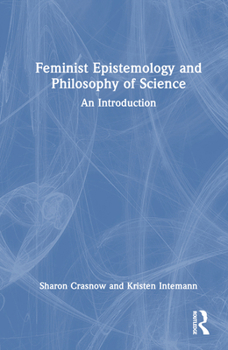 Hardcover Feminist Epistemology and Philosophy of Science: An Introduction Book