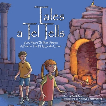 Paperback Tales a Tel Tells: 6000 year old Beit She'an - a pearl in the Holy land's Crown Book