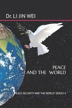 PEACE AND THE WORLD: "PEACE SECURITY AND THE WORLD" SERIES 4