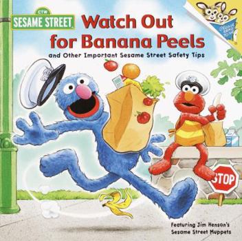 Paperback Watch Out for Banana Peels and Other Sesame Street Safety Tips Book