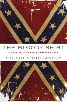 Hardcover The Bloody Shirt: Terror After Appomattox Book