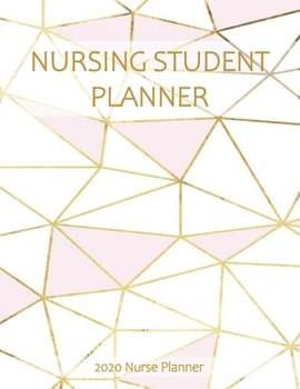 Nursing Student Planner 2020 Nurse Planner: Inspiring Calendar Weekly And Monthly Nursing School Academic Planner For the 2019-2020 School Year (Jul '19-Dec '20) - Nurse College Planner and Day Design