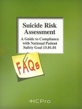 Spiral-bound Suicide Risk Assessment FAQs: A Guide to Compliance with National Patient Safety Goal 15.01.01 Book