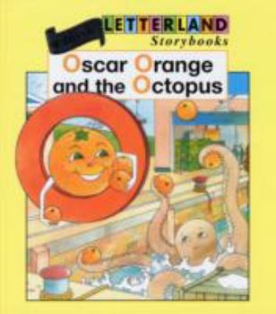 Oscar Orange and the Octopus (Letterland Storybooks) - Book  of the Letterland