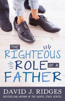 Paperback The Righteous Role of a Father Book