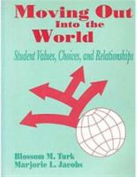Paperback Moving Out into the World: Student Values, Choices, and Relationships Book