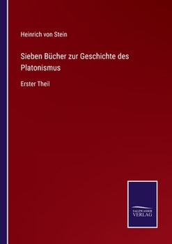 Paperback Sieben Bücher zur Geschichte des Platonismus: Erster Theil [German] Book