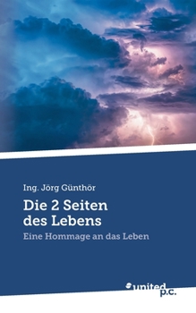 Paperback Die 2 Seiten des Lebens: Eine Hommage an das Leben [German] Book