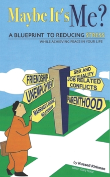 Paperback Maybe It's Me?: A Blueprint to Reduce Stress While Achieving Peace in Your Life Book