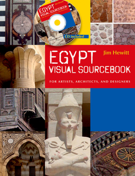Hardcover Egypt Visual Sourcebook: For Artists, Architects, and Designers [With CDROM] Book