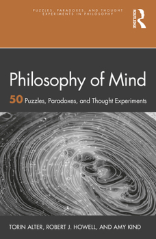 Paperback Philosophy of Mind: 50 Puzzles, Paradoxes, and Thought Experiments Book