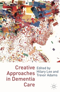 Paperback Creative Approaches in Dementia Care Book