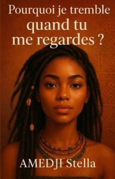 Pourquoi je tremble quand tu me regardes: Tome 1 : Au Nom du Non-Dit