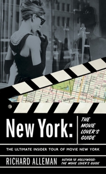Paperback New York: The Movie Lover's Guide: The Ultimate Insider Tour of Movie New York Book