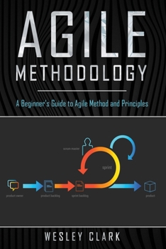 Paperback Agile Methodology: A Beginner's Guide to Agile Method and Principles Book