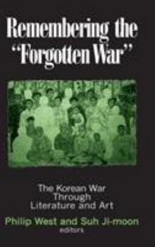 Hardcover Remembering the Forgotten War: The Korean War Through Literature and Art Book