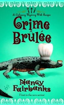 Crime Brûlée - Book #1 of the Carolyn Blue Culinary Mysteries