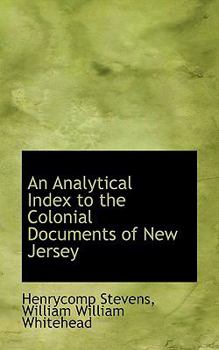 Paperback An Analytical Index to the Colonial Documents of New Jersey Book