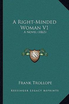 Paperback A Right-Minded Woman V1: A Novel (1865) Book