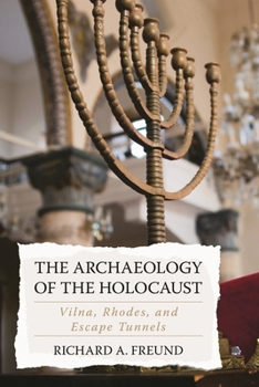 Archaeology, Geo-Science, and the Holocaust: Finding Rhodes and Vilna