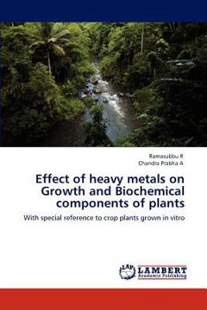 Paperback Effect of Heavy Metals on Growth and Biochemical Components of Plants Book