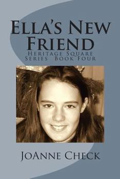 Paperback Ella's New Friend: Heritage Square Series Book Four Book