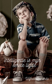 Hardcover intelligentie is mijn eerste liefde [Dutch] Book