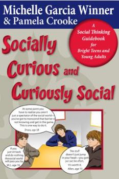 Paperback Socially Curious, Curiously Social: A Social Thinking Guidebook for Bright Teens & Young Adults Book