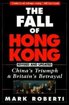 Paperback The Fall of Hong Kong: China's Triumph and Britain's Betrayal Book