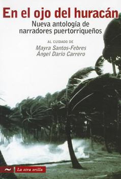 Paperback En el Ojo del Huracan: Nueva Antologia de Narradores Puertorriquenos [Spanish] Book