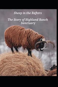 Paperback Sheep in the Rafters: The Story of Highland Ranch Sanctuary Book