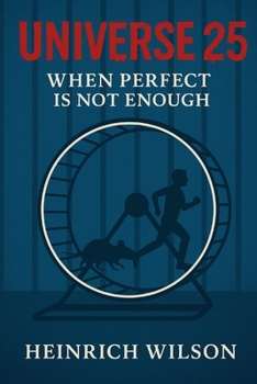 Paperback Universe 25: When Perfect Is Not Enough Book