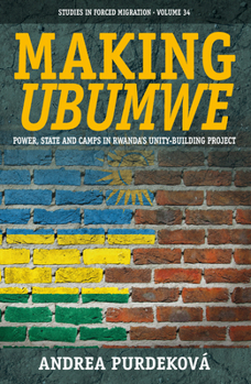 Library Binding Making Ubumwe: Power, State and Camps in Rwanda's Unity-Building Project Book