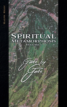 Paperback Spiritual Metamorphosis Volume 1: Gate by Gate Book