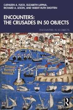 Paperback Encounters: The Crusades in 50 Objects Book