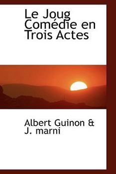 Paperback Le Joug Com Die En Trois Actes Book