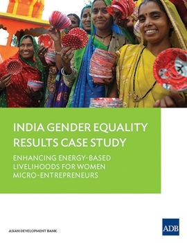 Paperback Gender Equality Results Case Study: India - Enhancing Energy-Based Livelihoods for Women Micro-Entrepreneurs Book