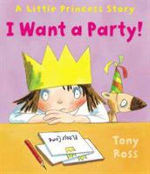 I Want a Party! - Book  of the My Little Princess