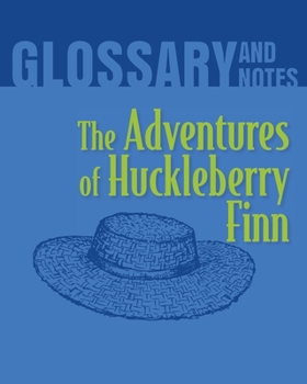 Paperback The Adventures of Huckleberry Finn Glossary and Notes: The Adventures of Huckleberry Finn Book