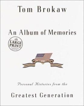 An Album of Memories: Personal Histories from the Greatest Generation