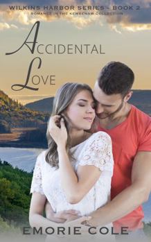 Paperback Accidental Love: Wilkins Harbor Book 2 (Wilkins Harbor Series) Book