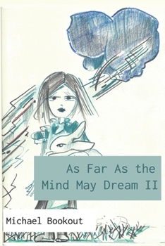 Paperback As Far as the Mind May Dream II: The Story of Isabella Rose, London's Notorious Child Book